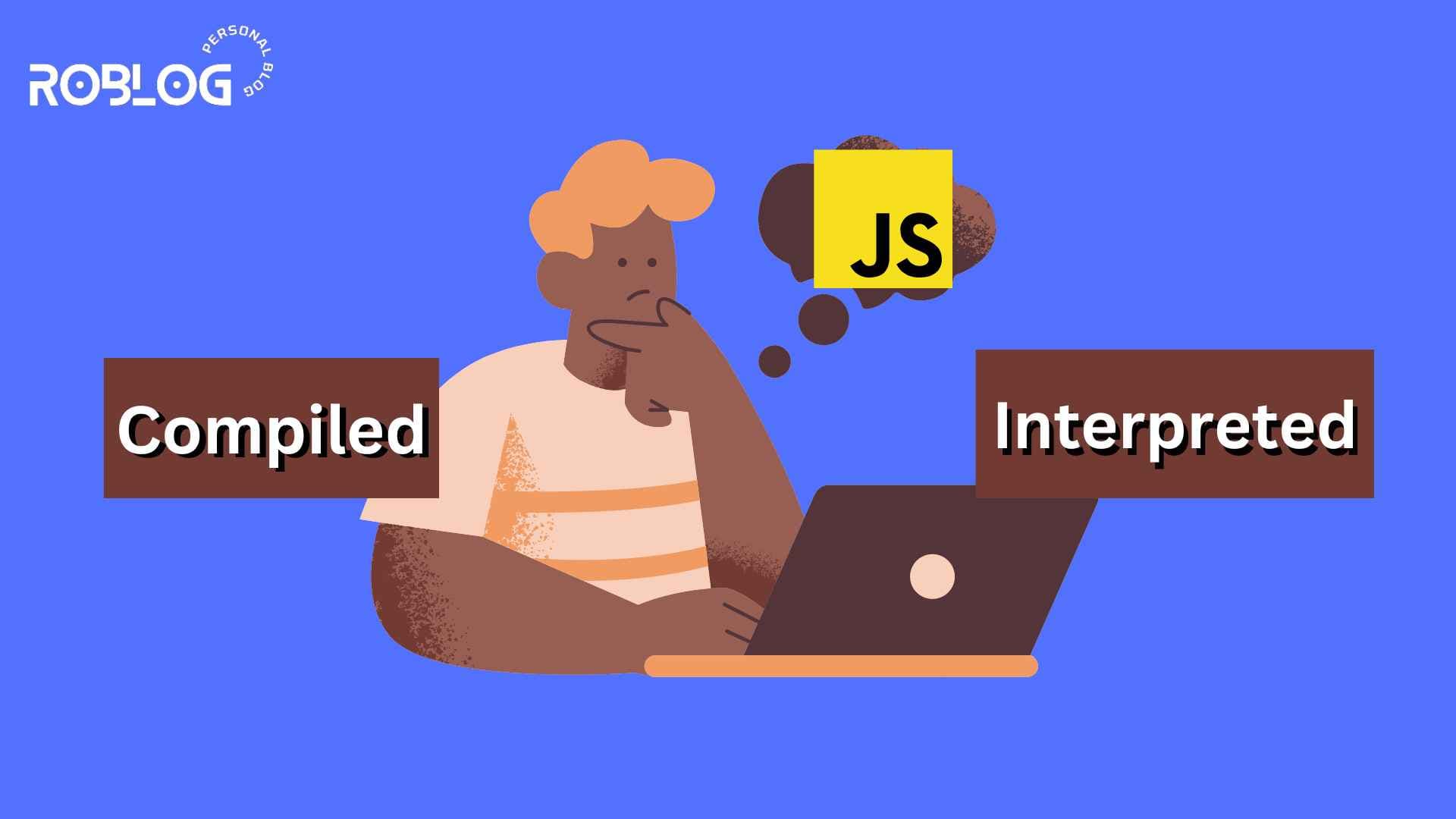 Is javascript compiled or interpreted language?